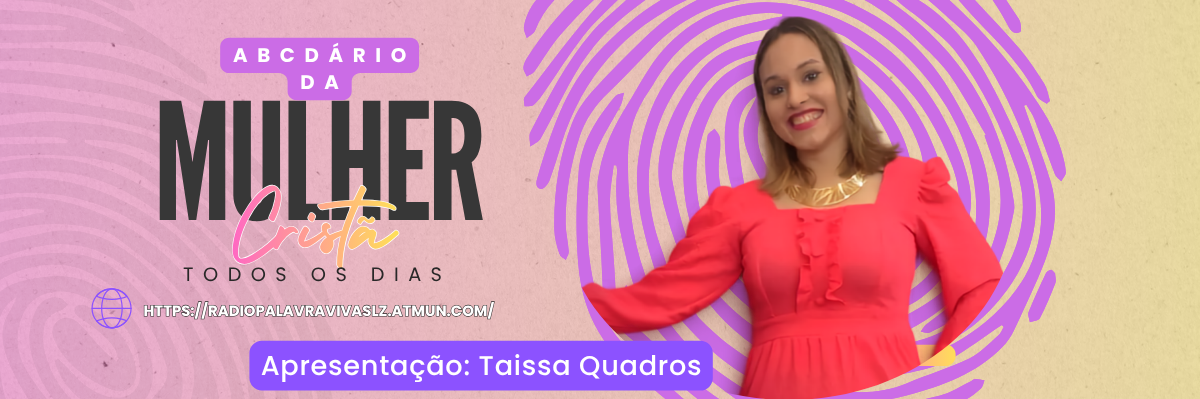 abcdário da mulher cristã, um espaço pensado para vocÊ